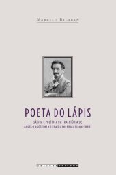 book Poeta do lápis: sátira e política na trajetória de Angelo Agostini no Brasil Imperial (1864-1888)