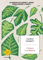 book Il futuro è sottoterra. Un'indagine per sfamare il mondo senza divorare il pianeta