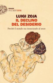 book Il declino del desiderio. Perché il mondo sta rinunciando al sesso