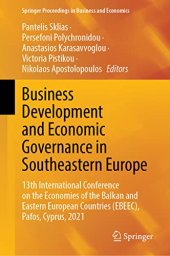 book Business Development and Economic Governance in Southeastern Europe: 13th International Conference on the Economies of the Balkan and Eastern European Countries (EBEEC), Pafos, Cyprus, 2021