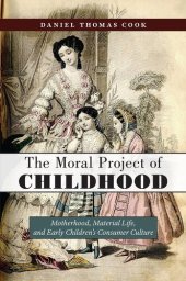 book The Moral Project of Childhood