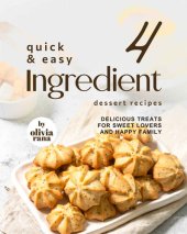 book Quick & Easy 4-Ingredient Dessert Recipes