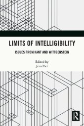 book Limits of Intelligibility Issues from Kant and Wittgenstein