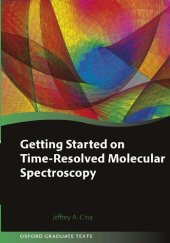 book Getting Started on Time-Resolved Molecular Spectroscopy Jeffrey A. Cina