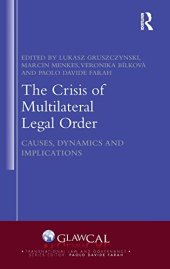 book The Crisis of Multilateral Legal Order: Causes, Dynamics and Implications