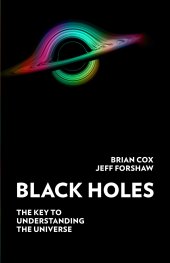 book Black Holes: The Key to Understanding the Universe