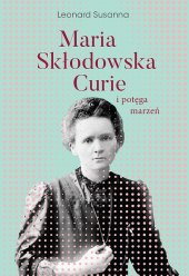 book Maria Skłodowska-Curie i potęga marzeń