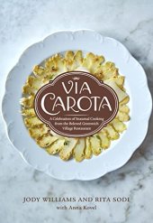 book Via Carota: A Celebration of Seasonal Cooking from the Beloved Greenwich Village Restaurant: An Italian Cookbook