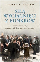 book Siłą wyciągnięci z bunkrów