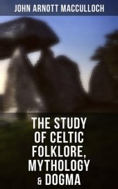 book The Study of Celtic Folklore, Mythology Dogma