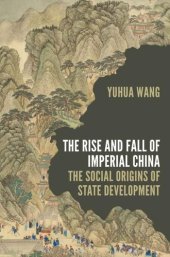 book The Rise and Fall of Imperial China (Princeton Studies in Contemporary China)