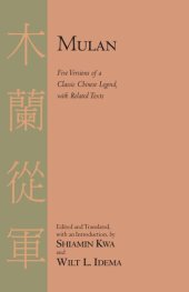 book Mulan: Five Versions of a Classic Chinese Legend, With Related Texts