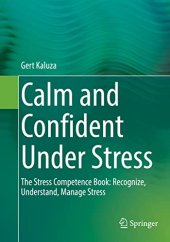 book Calm and Confident Under Stress: The Stress Competence Book: Recognize, Understand, Manage Stress