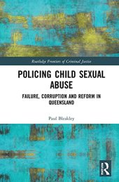 book Policing Child Sexual Abuse: Failure, Corruption and Reform in Queensland