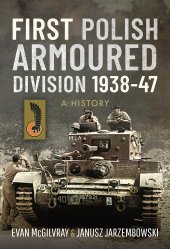 book First Polish Armoured Division 1938-47: A History