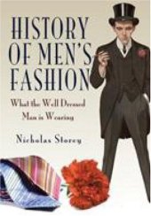 book History of Men's Fashion: What the Well Dressed Man is Wearing