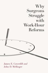 book Why Surgeons Struggle with Work-Hour Reforms