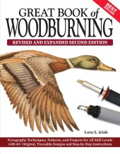 book Great Book of Woodburning, Revised and Expanded Second Edition: Pyrography Techniques, Patterns, and Projects for All Skill Levels with 40+ Original, Traceable Designs and Step-by-Step Instructions