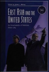 book East Asia and the United States: An Encyclopedia of Relations since 1784