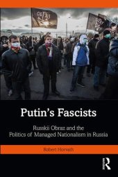 book Putin's Fascists: Russkii Obraz and the Politics of Managed Nationalism in Russia