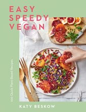 book Easy Speedy Vegan: 100 Quick Plant-Based Recipes