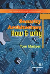 book Security Architecture – How & Why (River Publishers Series in Security and Digital Forensics)