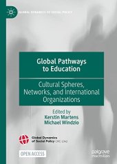 book Global Pathways to Education: Cultural Spheres, Networks, and International Organizations