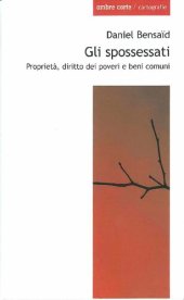 book Gli spossessati. Karl Marx, i furti forestali e i diritti dei poveri