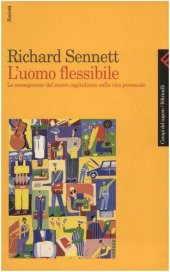 book L'uomo flessibile. Le conseguenze del nuovo capitalismo sulla vita personale