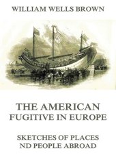 book The American Fugitive In Europe - Sketches Of Places And People Abroad