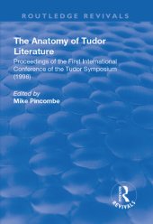 book The Anatomy of Tudor Literature: Proceedings of the First International Conference of the Tudor Symposium (1998)