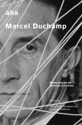 book Aka Marcel Duchamp: Meditations on the Identities of an Artist