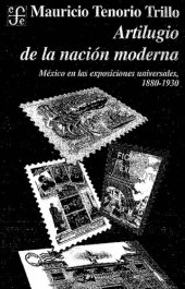 book Artilugio de la nación moderna. México en las exposiciones universales, 1880-1930