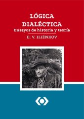 book Lógica dialéctica. Ensayos de historia y teoría