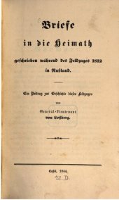 book Briefe in die Heimat geschrieben während des Feldzugs 1812 in Russland : Ein Beitrag zur Geschichte dieses Fedzugs