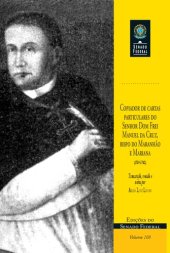 book Copiador de algumas cartas particulares do Excelentíssimo e Reverendíssimo Senhor Dom Frei Manuel da Cruz, Bispo do Maranhão e Mariana (1739-1762)