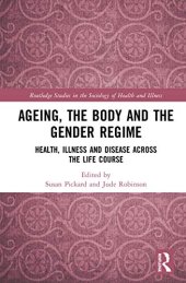 book Ageing, the Body and the Gender Regime: Health, Illness and Disease Across the Life Course