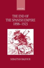 book The End of the Spanish Empire, 1898-1923