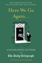 book Here We Go Again...: Unpublished Letters to the Daily Telegraph