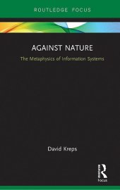 book Against Nature: The Metaphysics of Information Systems