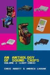 book An Anthology of Sound Chips Vol. 2: Arcade, Console and Home Micro Sound Chips (1987 - 2004)