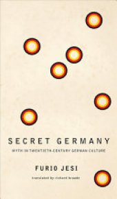 book Secret Germany: Myth in Twentieth-Century German Culture