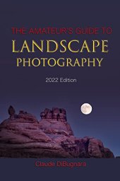 book The Amateur's Guide to Landscape Photography: 2022 Edition