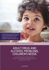 book Adult Drug and Alcohol Problems, Children's Needs, Second Edition