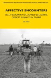 book Affective Encounters: An Ethnography of Everyday Life Among Chinese Migrants in Zambia