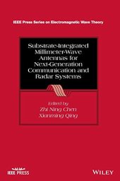 book Substrate-Integrated Millimeter-Wave Antennas for Next-Generation Communication and Radar Systems