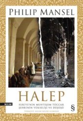 book Halep: Suriye'nin Muhteşem Tüccar Şehrinin Yükselişi ve Düşüşü