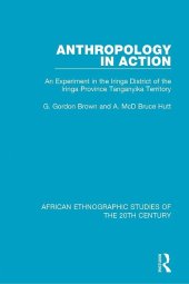 book Anthropology in Action: An Experiment in the Iringa District of the Iringa Province Tanganyika Territory