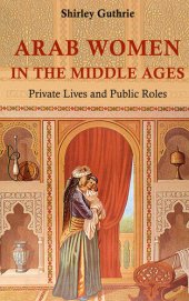 book Arab Women in the Middle Ages