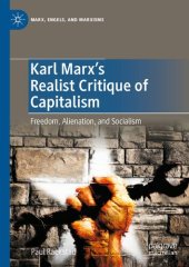 book Karl Marx's Realist Critique Of Capitalism: Freedom, Alienation, And Socialism